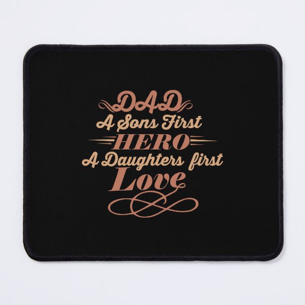 Item preview, Dad A Son's First Hero A Daughter's First Love - Fathers Day designed and sold by Optix.