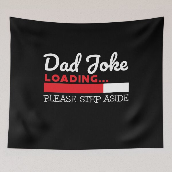 Item preview, Dad Joke Loading Please Step Aside - Funny Fathers Day designed and sold by Optix.