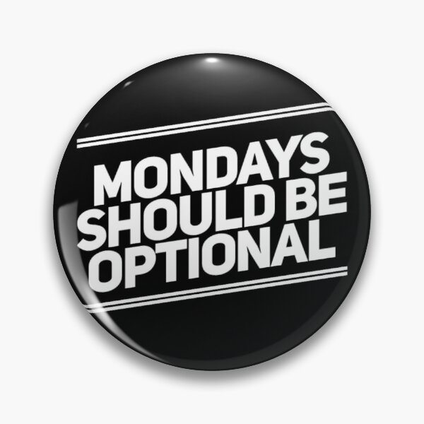 Item preview, Mondays Should Be Optional. Funny Sarcastic Quote. designed and sold by That Cheeky Tee.