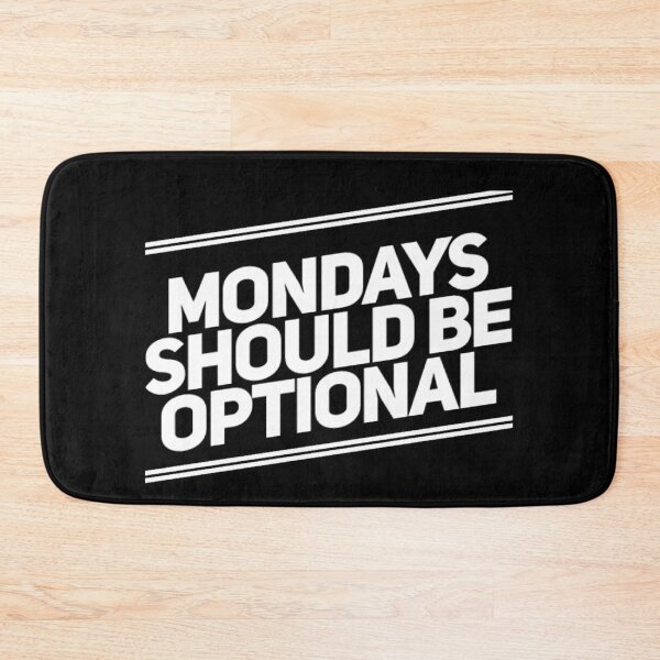Item preview, Mondays Should Be Optional. Funny Sarcastic Quote. designed and sold by That Cheeky Tee.