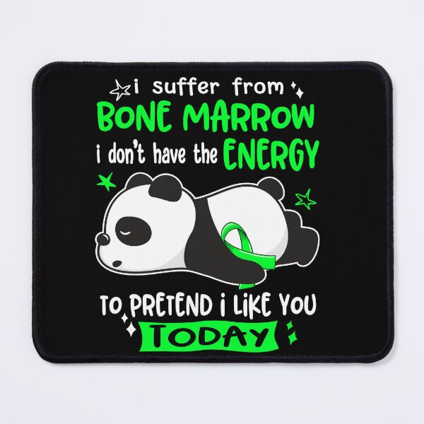 Item preview, Bone Marrow Awareness - I suffer from Bone Marrow i do not have the ENERGY to pretend i like you TODAY designed and sold by Hilten.