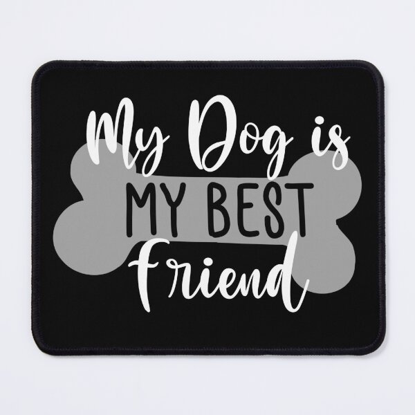 Item preview, My Dog Is My Best Friend. Funny Dog Lover Quote. designed and sold by That Cheeky Tee.