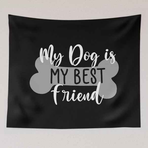 Item preview, My Dog Is My Best Friend. Funny Dog Lover Quote. designed and sold by That Cheeky Tee.
