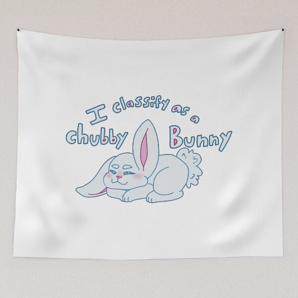 Item preview, I Classify As A Chubby Bunny designed and sold by MinaDoesAShop.