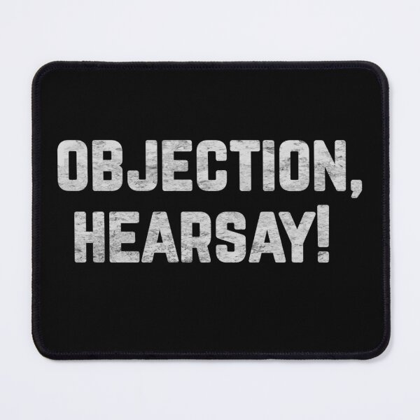 Item preview, Funny quote saying gift Shirt OBJECTION HEARSAY , OBJECCTION HEARSAY funny, OBJECTION calls for HEARSAYS shirt, funny gift ideas  designed and sold by cizito.