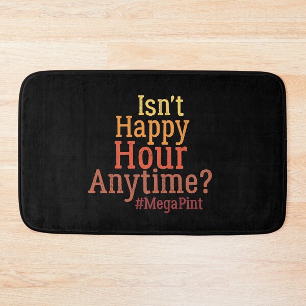 Item preview, Funny Isn't Happy Hour Anytime Mega Pint, Trendy Women Men designed and sold by AMERZAGUE DESIGN.