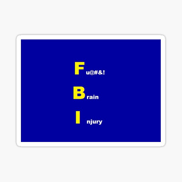 Item preview, FBI - Fu@#&! Brain Injury designed and sold by HCAsupplies.