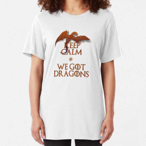 Keep calm we got dragons Slim Fit T-Shirt
