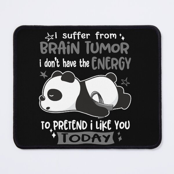 Item preview, Brain Tumor Awareness - I suffer from Brain Tumor i do not have the ENERGY to pretend i like you TODAY designed and sold by Hilten.