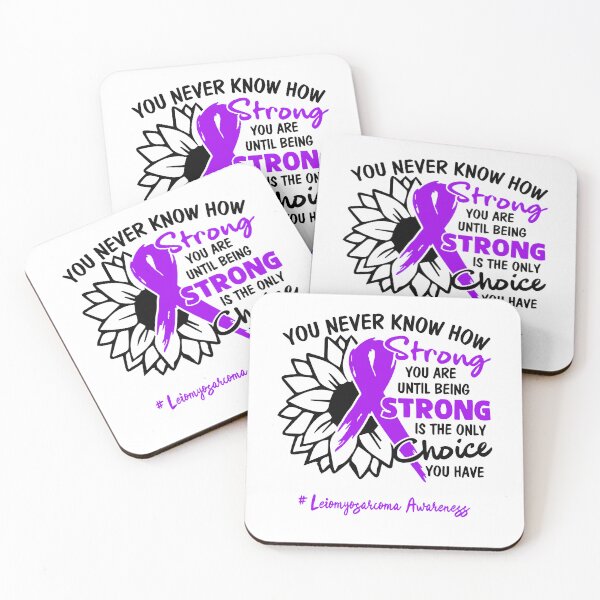 Item preview, Leiomyosarcoma Awareness - You never know how STRONG you are until being STRONG is the only CHOICE you have designed and sold by Aaron309.
