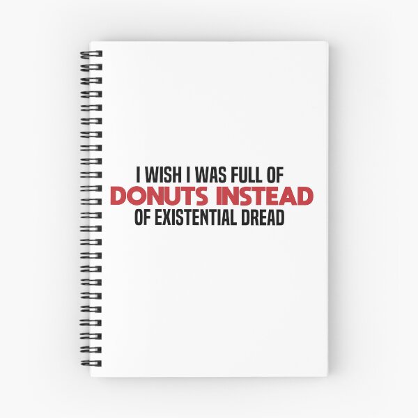 Item preview, I Wish I Was Full Of Donuts Instead Of Existential Dread designed and sold by melshirt-shop.