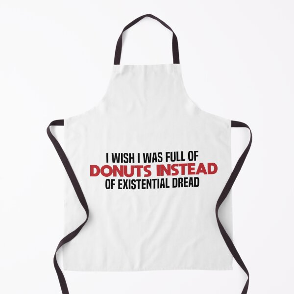 Item preview, I Wish I Was Full Of Donuts Instead Of Existential Dread designed and sold by melshirt-shop.