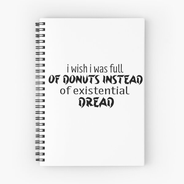 Item preview, I Wish I Was Full Of Donuts Instead Of Existential Dread designed and sold by melshirt-shop.