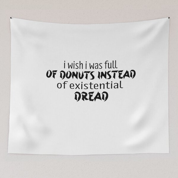 Item preview, I Wish I Was Full Of Donuts Instead Of Existential Dread designed and sold by melshirt-shop.