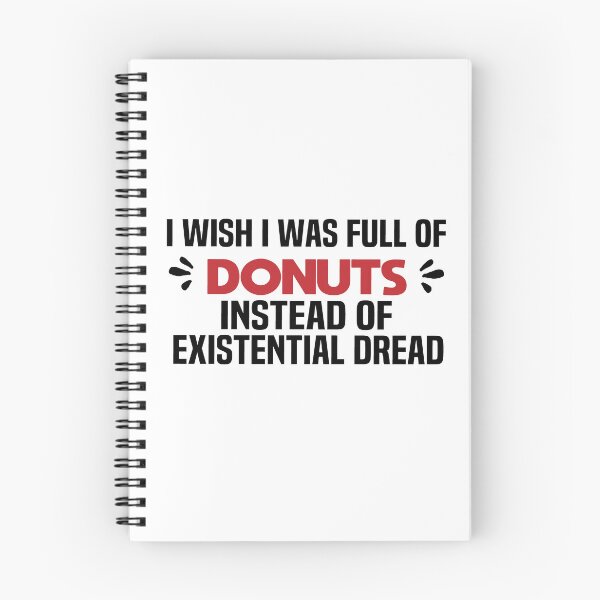 Item preview, I Wish I Was Full Of Donuts Instead Of Existential Dread designed and sold by melshirt-shop.