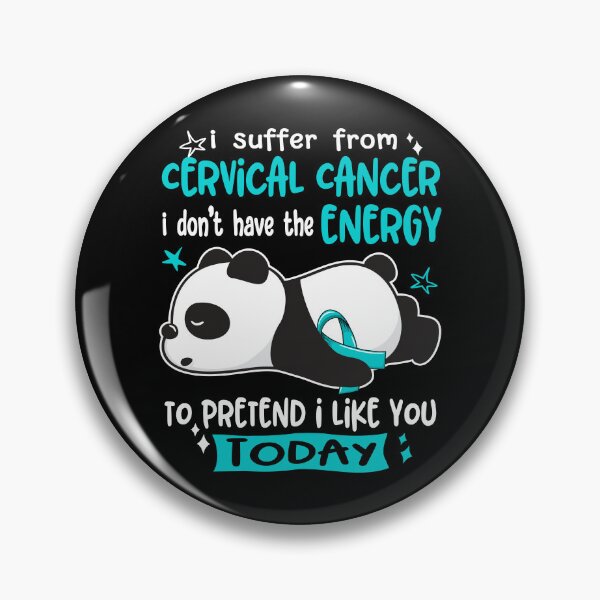 Item preview, Cervical Cancer Awareness - I suffer from Cervical Cancer i do not have the ENERGY to pretend i like you TODAY designed and sold by Hilten.