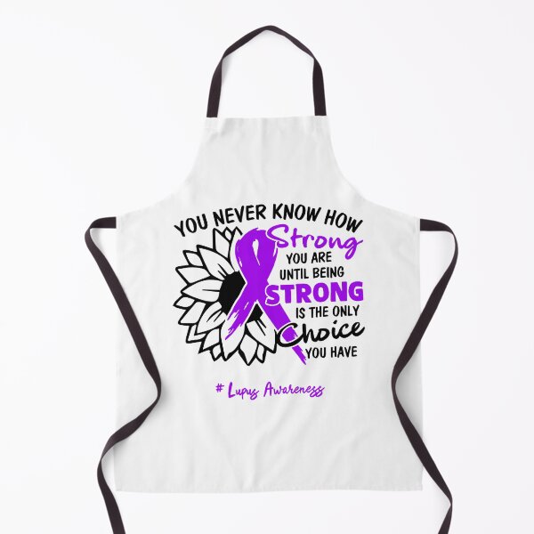 Item preview, Lupus Awareness - You never know how STRONG you are until being STRONG is the only CHOICE you have designed and sold by Aaron309.