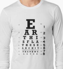 Earth is Flat - Eye Chart Long Sleeve T-Shirt
