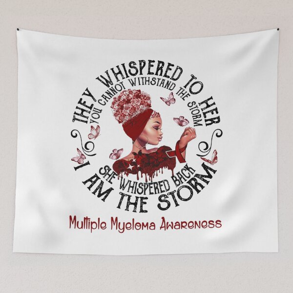 Item preview, Black Girl They Whispered To Her You Can not Withstand The Storm She Whispered Back I Am The Storm Multiple Myeloma Awareness designed and sold by Mnrshirley.