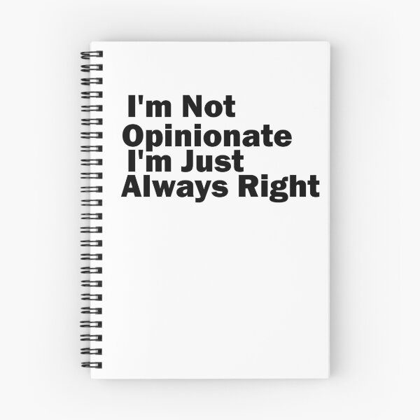 Item preview, I'm Not Opinionated I'm Just Always Right designed and sold by CRO-DESIGN.
