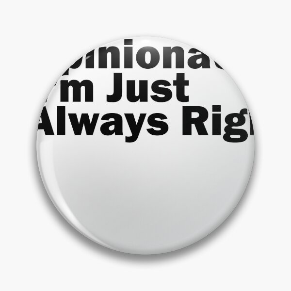 Item preview, I'm Not Opinionated I'm Just Always Right designed and sold by CRO-DESIGN.