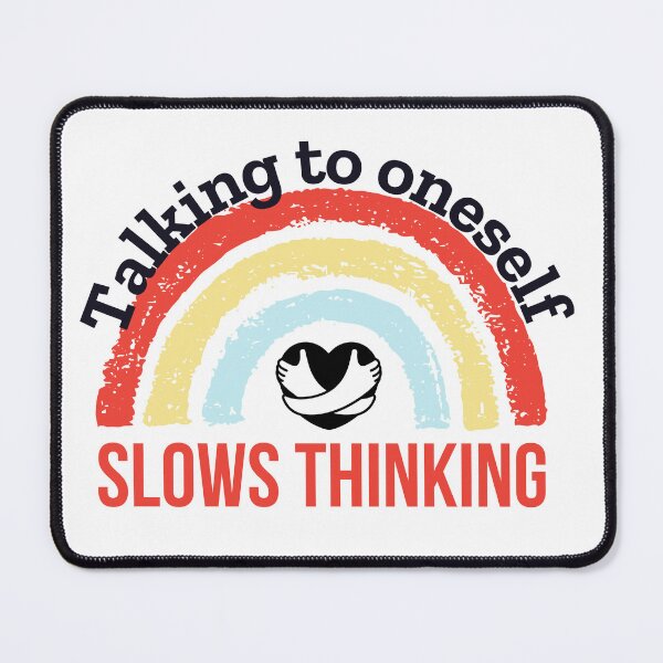 Item preview, talking to oneself slows thinking designed and sold by selfesteeem.