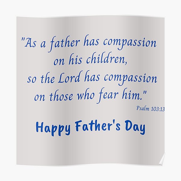 "Happy Fathers Day Christian Gift Bible verse Psalm 10313 As a