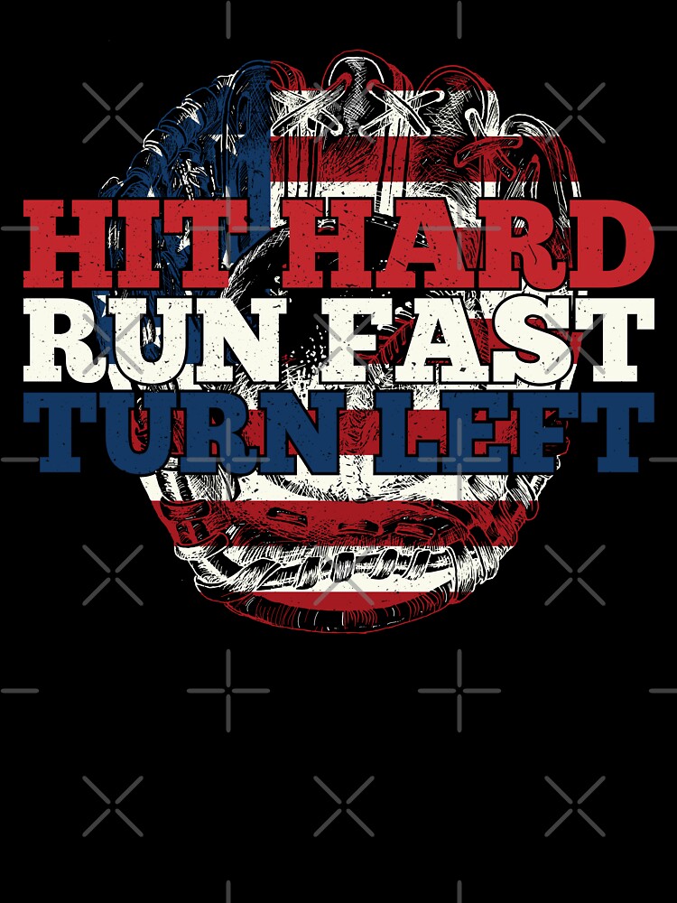 Hit Hard Run Fast Turn Left American Flag Baseball Design