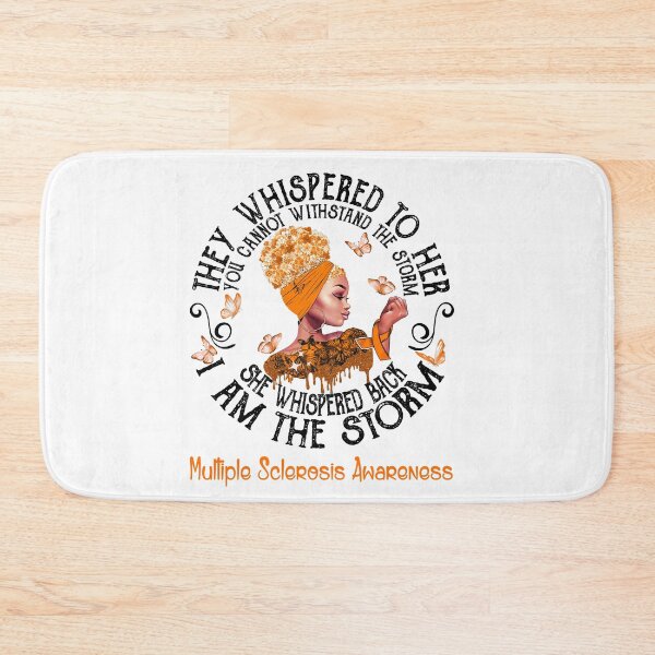 Item preview, Black Girl They Whispered To Her You Can not Withstand The Storm She Whispered Back I Am The Storm Multiple Sclerosis Awareness designed and sold by Mnrshirley.