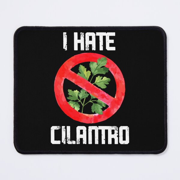 Item preview, I Hate Cilantro Coriander Plant Herb Food Lover designed and sold by Dressed For Duty.