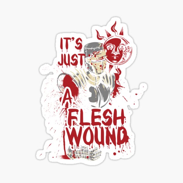 Monty Python 'Just A Flesh Wound' Bumper Sticker - 5" Vinyl Decal