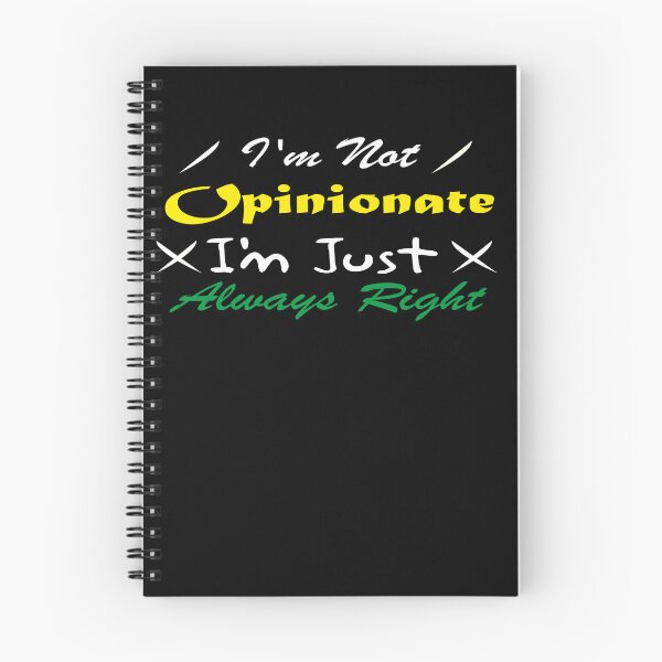 Item preview, I'm Not Opinionated I'm Just Always Right designed and sold by CRO-DESIGN.