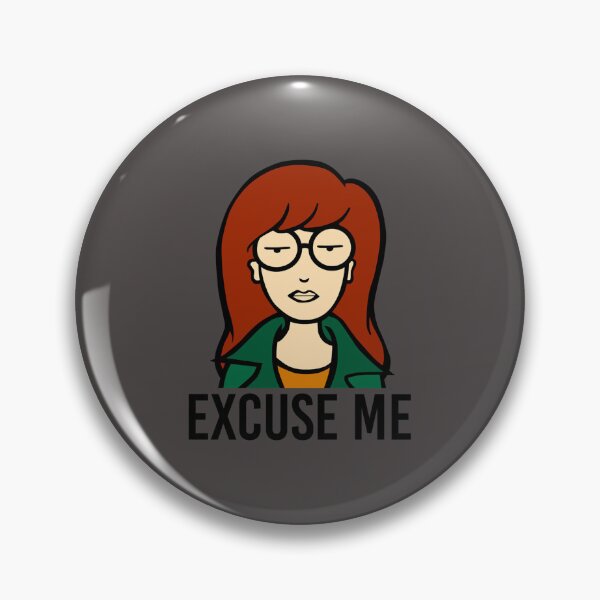 Item preview, Excuse Me Daria    designed and sold by thexbohemian.