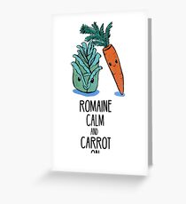 Romaine Calm and Carrot On - Food Pun Greeting Card