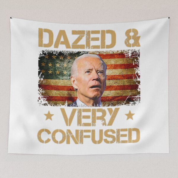 Item preview, Biden Dazed And Very Confused Funny designed and sold by Schaffer1.