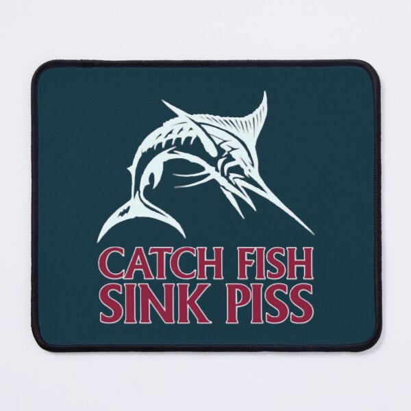Item preview, Catch Fish, Sink Piss - Black       designed and sold by Spaspart.