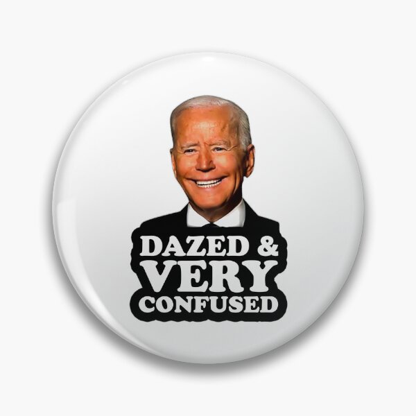 Item preview, Biden Dazed And Very Confused Funny designed and sold by Schaffer1.