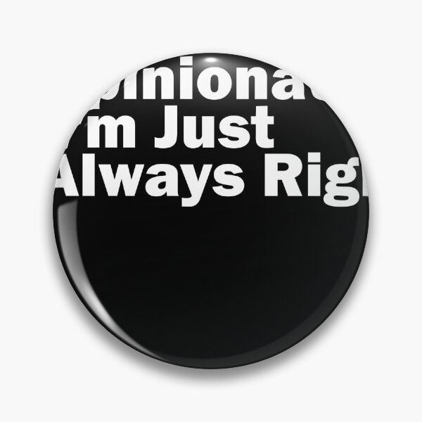 Item preview, I'm Not Opinionated I'm Just Always Right designed and sold by CRO-DESIGN.
