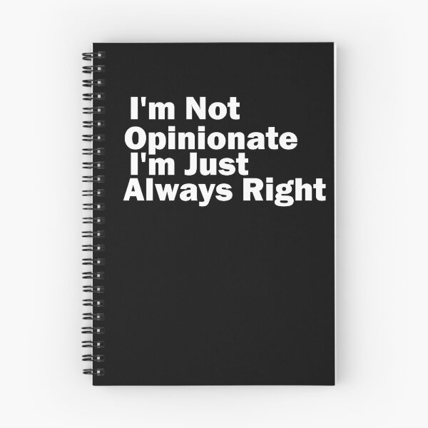 Item preview, I'm Not Opinionated I'm Just Always Right designed and sold by CRO-DESIGN.
