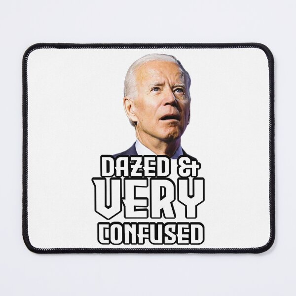 Item preview, Biden Dazed And Very Confused Funny designed and sold by Schaffer1.