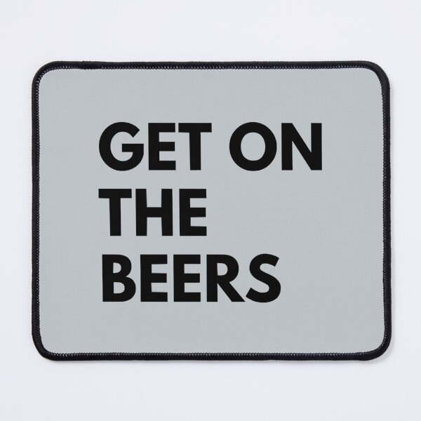 Item preview, Get On The Beers    designed and sold by Spaspart.