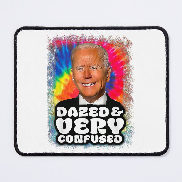 Item preview, Biden Dazed And Very Confused Funny designed and sold by Schaffer1.