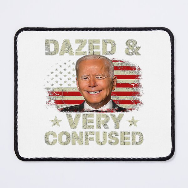 Item preview, Biden Dazed And Very Confused Funny designed and sold by Schaffer1.