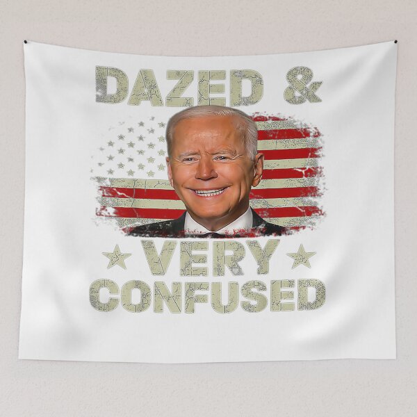 Item preview, Biden Dazed And Very Confused Funny designed and sold by Schaffer1.