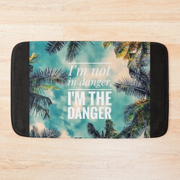 Item preview, I'm not in danger, I'm the danger designed and sold by UnityVerse.