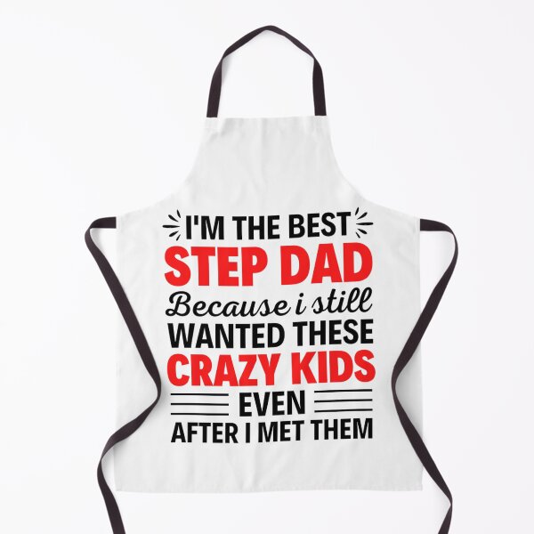 Item preview, I'm The Best Step-dad Because I Still Wanted These Crazy Kids Even After I Met Them |  designed and sold by chetan786.