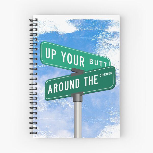 Item preview, Up Your Butt and Around the Corner designed and sold by PoormanToast.