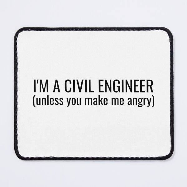Item preview, I'm a Civil Engineer (Unless You Make Me Angry) designed and sold by EstelleStar.