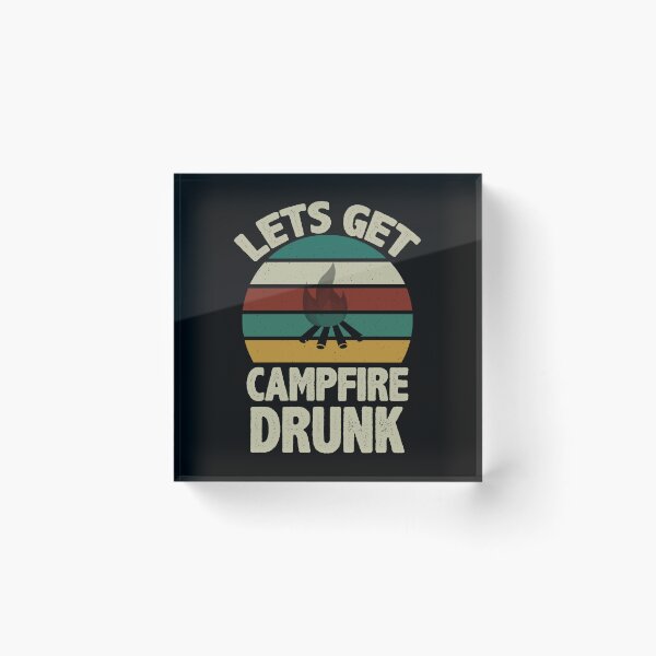 Item preview, lets get campfire drunk designed and sold by Fislux.