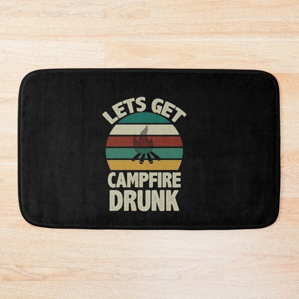 Item preview, lets get campfire drunk designed and sold by Fislux.